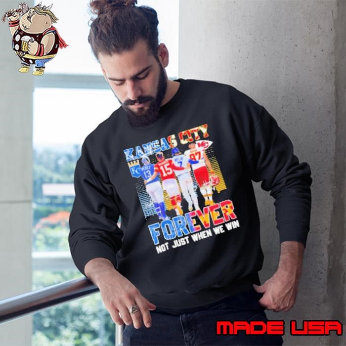 Kansas Perez Witt Jr Mahomes and Kelce Forever Not Just When We Win Sweatshirt