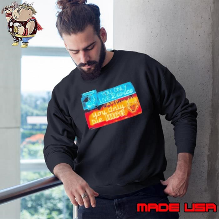 Live 2wice, Die 1nce SS Sweatshirt