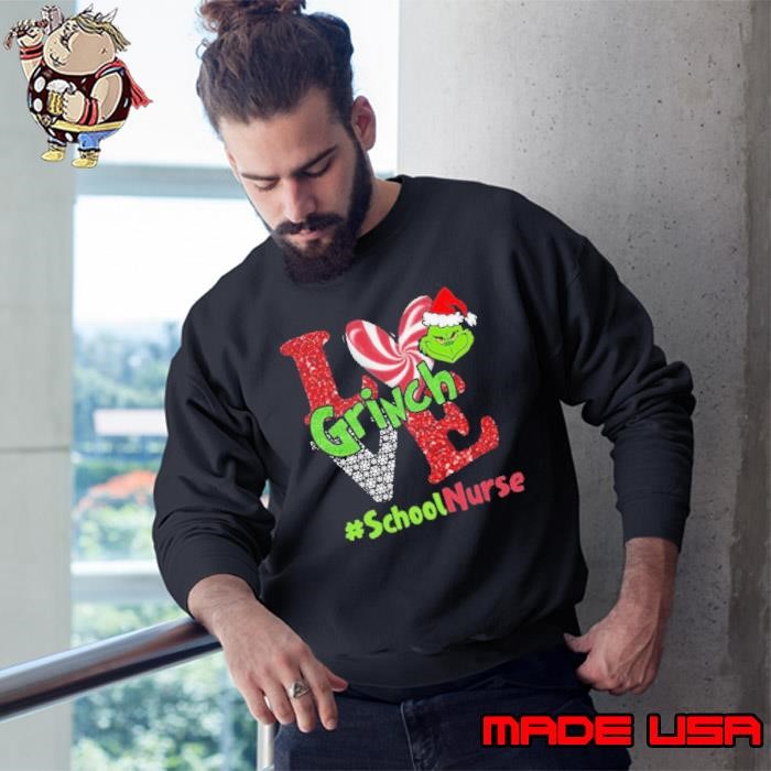 Love Grinch #ShoolNurse Christmas Sweatshirt
