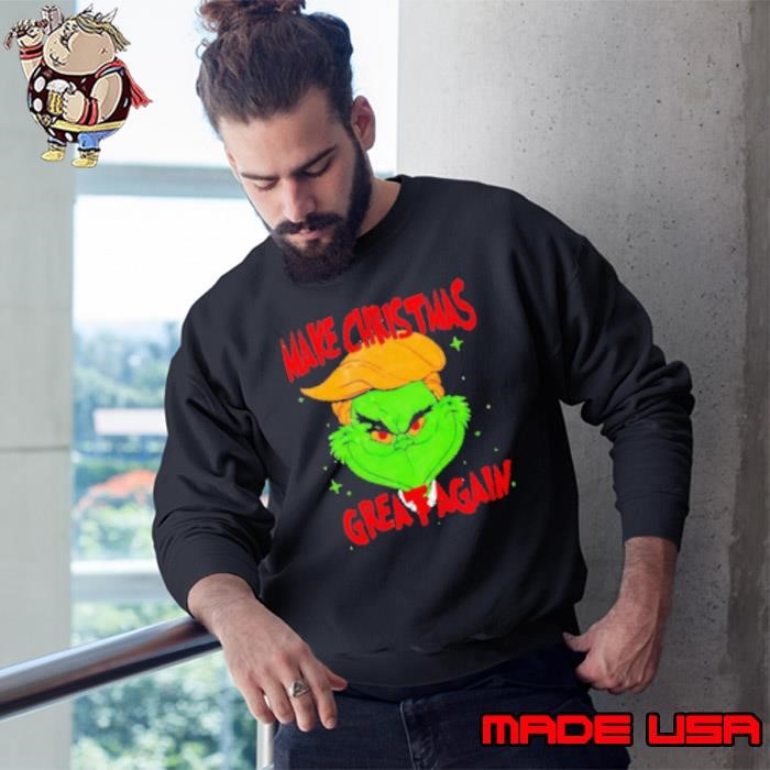 Make Christmas great again Trump Grinchmas Sweatshirt
