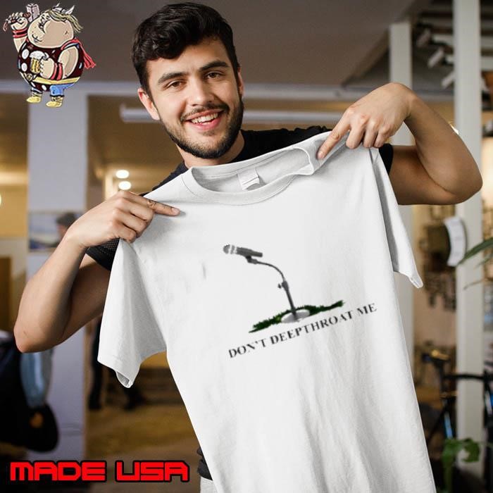 Micro Don't Deepthroat Me Unisex