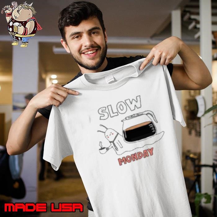 Monday slow Unisex