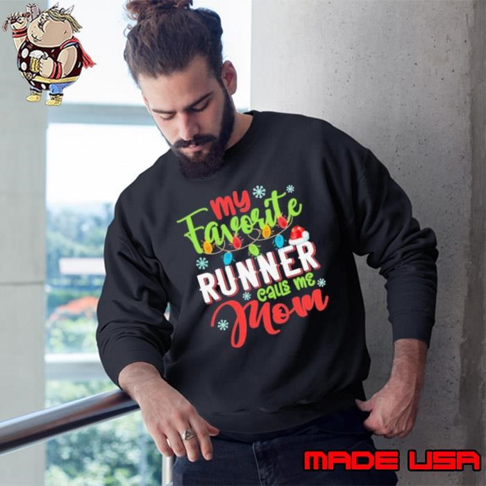 My Favorite Runner Calls Me Mom Xmas Light Christmas Gift Sweatshirt