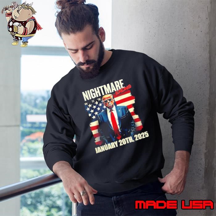 Nightmare Ending January 20th 2024 President Donald Trump Inauguration Day USa Flag Sweatshirt
