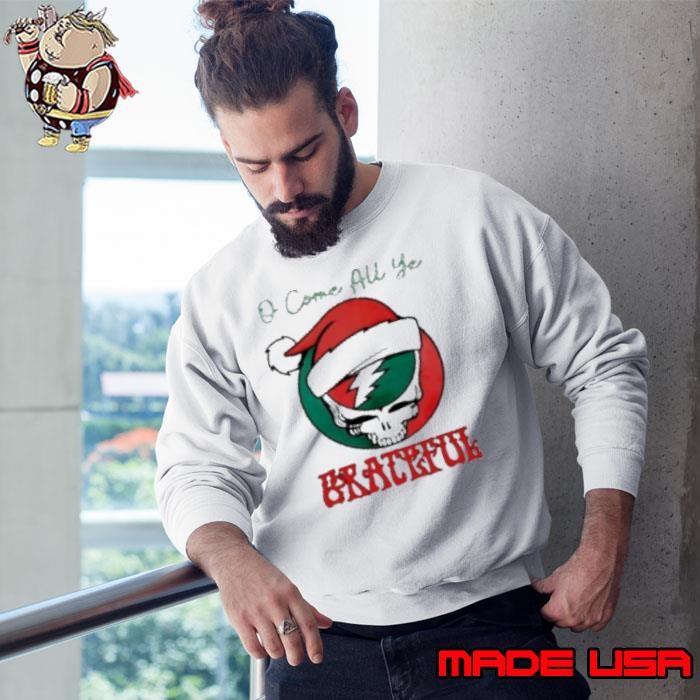 O Come All Ye Grateful Santa Christmas Sweatshirt