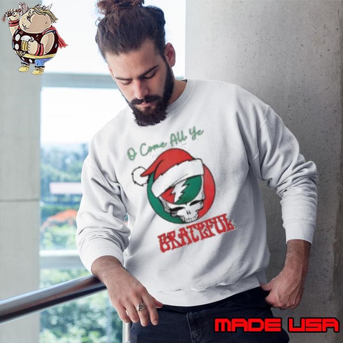 O come all ye Grateful Santa Christmas Sweatshirt