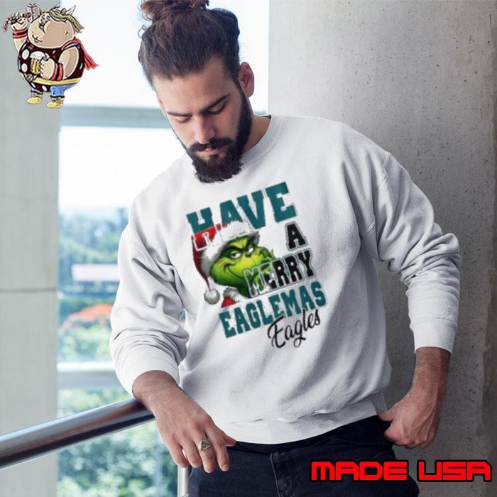 Philadelphia Eagles Have A Merry Eaglemas Eagles Grinch Christmas Sweatshirt