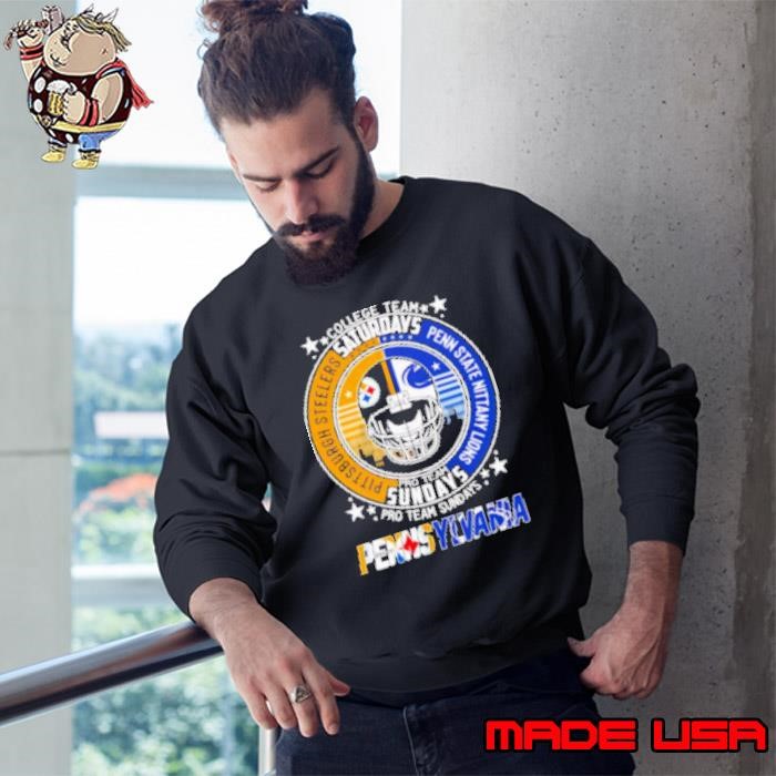Pittsburgh Steelers Saturdays x Penn State Nittany Lions Sundays shirt Sweatshirt