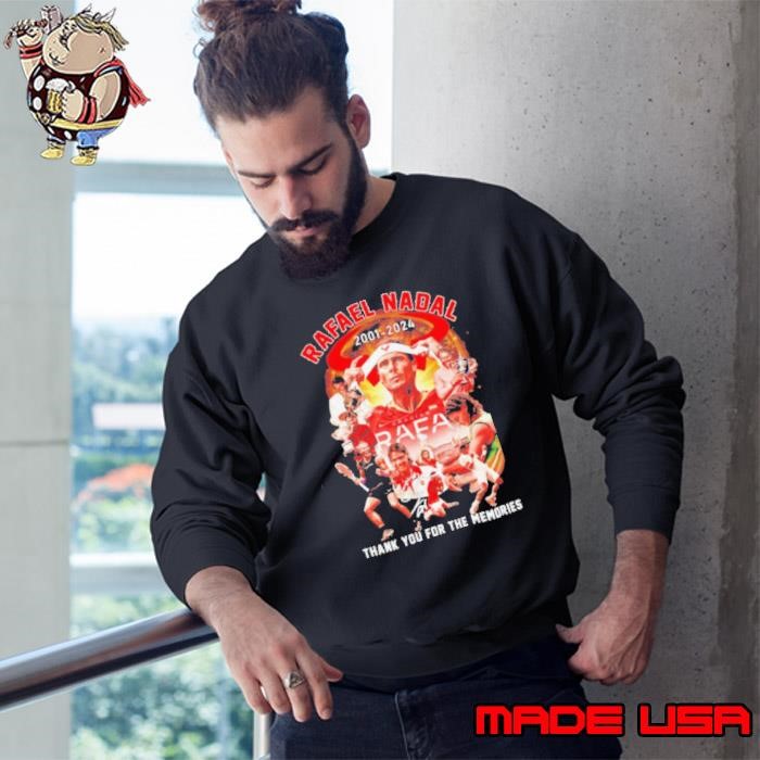 Rafael Nadal tennis player 2001 2024 thank you for the memories signature Sweatshirt