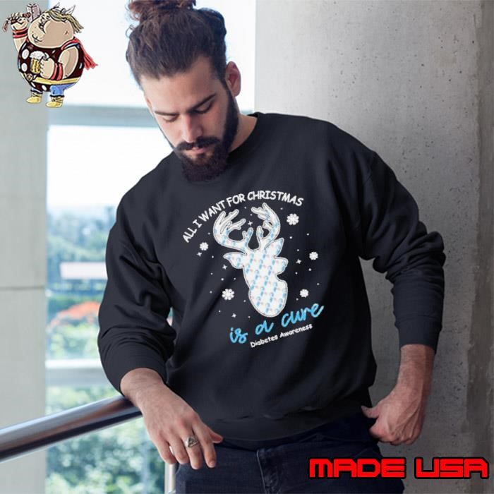 Reindeer All I Want For Christmas Is A Cure Diabetes Awareness Christmas Sweatshirt