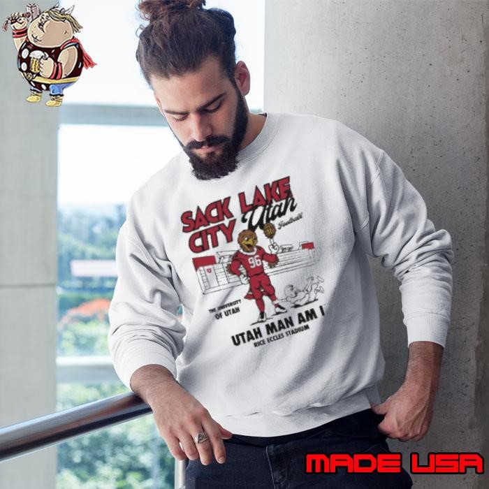 Sack Lake City Utah Football Utah Man Am I Rice Eccles Stadium Sweatshirt