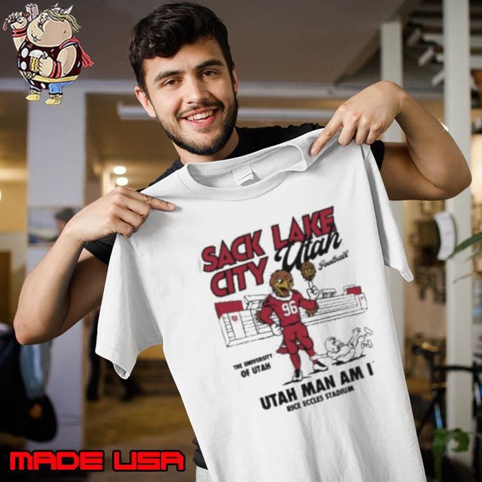 Sack Lake City Utah Football Utah Man Am I Rice Eccles Stadium Unisex