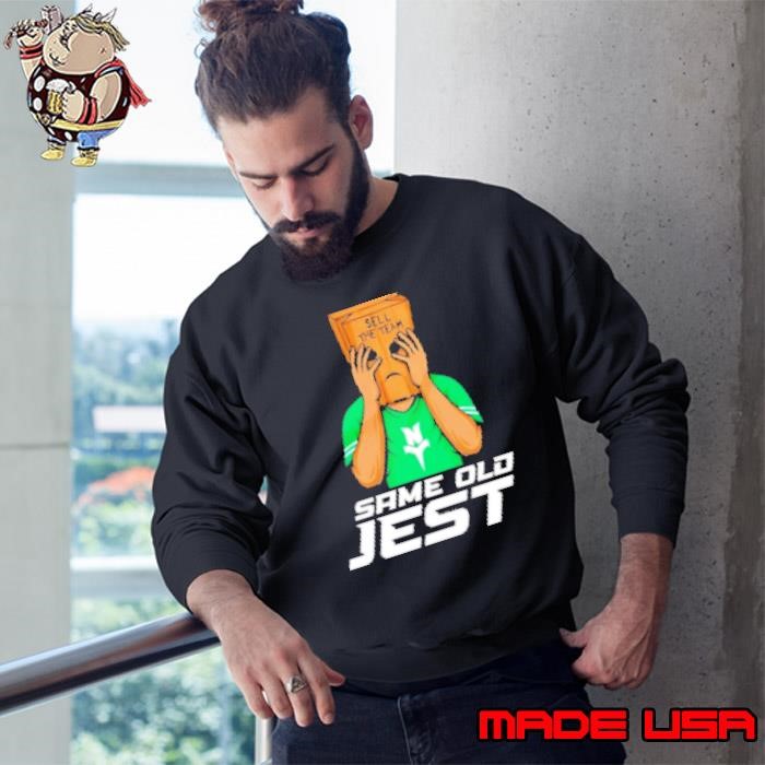 Same old Jest Sweatshirt