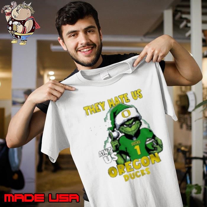 Sana Grinch They Hate Us Because They Ain't Us Oregon Ducks Christmas 2024 Unisex