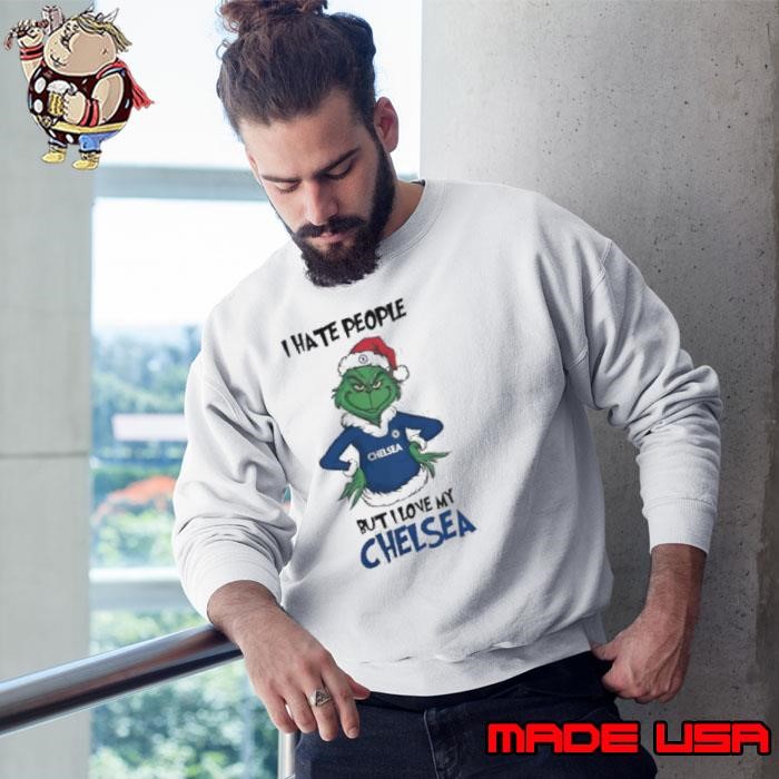 Santa Grinch I hate people but I love my Chealsea 2024 Sweatshirt