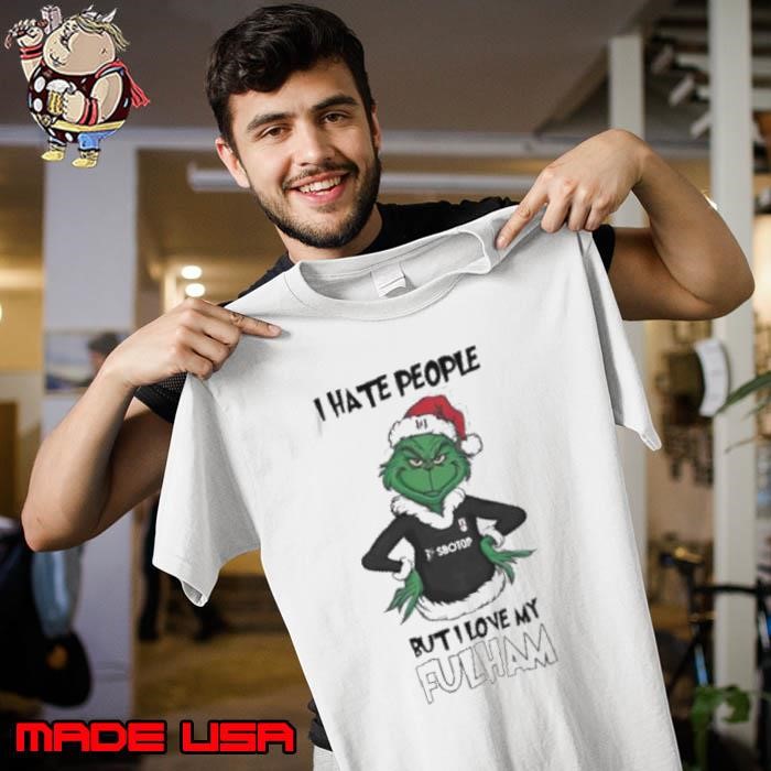 Santa Grinch I hate people but I love my Fulham 2024 Unisex