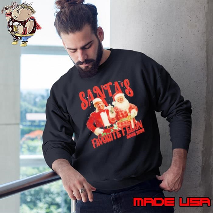 Santa’s Favorite Felon since 2024 Christmas Sweatshirt