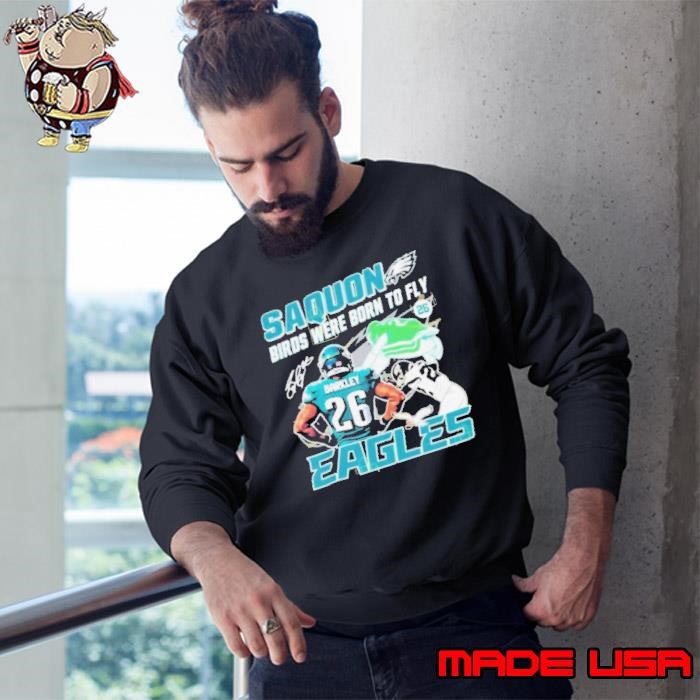 Saquon Birds Were Born To Fly Philadelphia Eagles Saquon Barkley Signature Sweatshirt