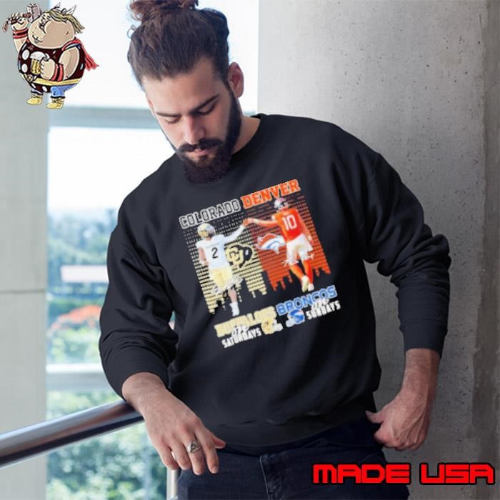 Shedeur Sanders Colorado Buffaloes On Saturdays X Bo Nix Denver Broncos On Sundays Sweatshirt