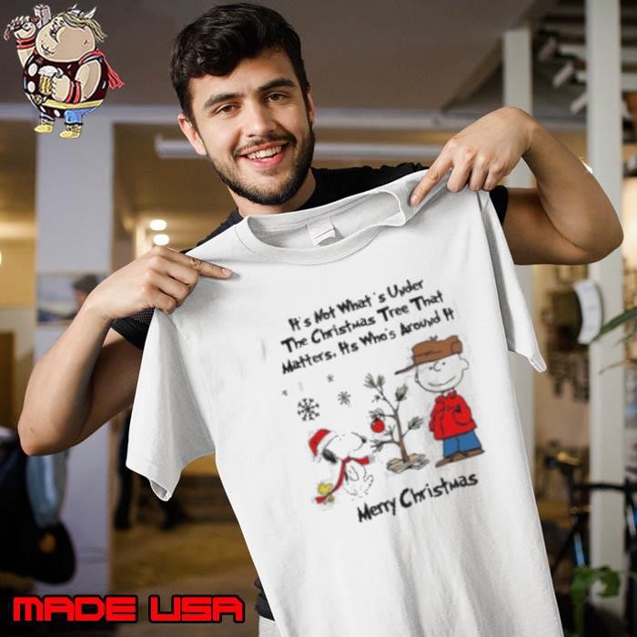 Snoopy Charlie Brown And Woodstock It’s Not What’s Under The Tree That Matters It’s What’s Around It Merry Christmas 2024 Unisex