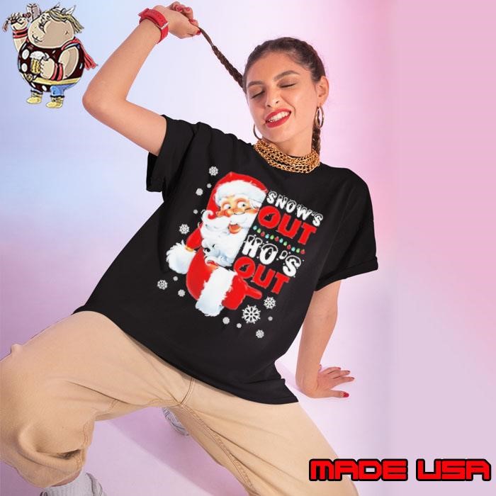 Snow’s Out Ho’s Out Funny Santa Claus Christmas Ladies tee