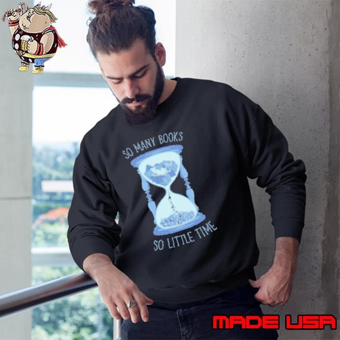 So Many Books So Little Time by Tobe Fonseca Sweatshirt