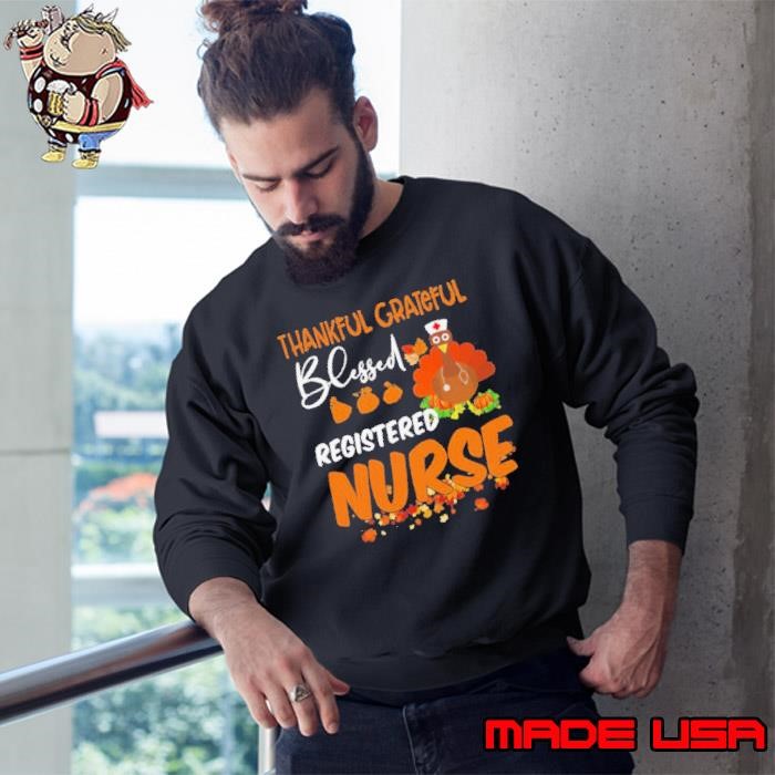 Thankful Grateful Blessed Registered Nurse Thanksgiving Sweatshirt