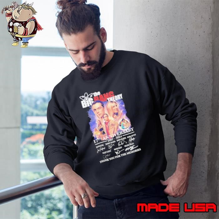The Big Bang Theory 17th Anniversary 2007 2024 Thank You For The Memories T Sweatshirt