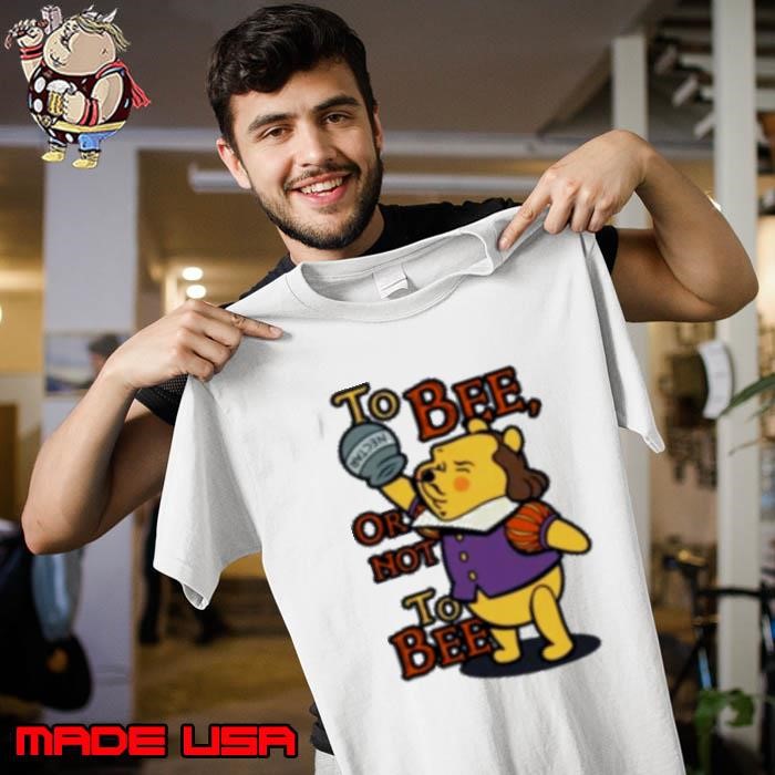 To Bee or not to Bee Unisex