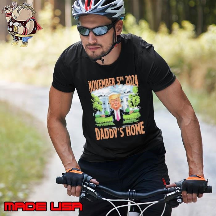Trump Elected President Daddy’s Home Trump 47th President November 5th 2024 Unisex