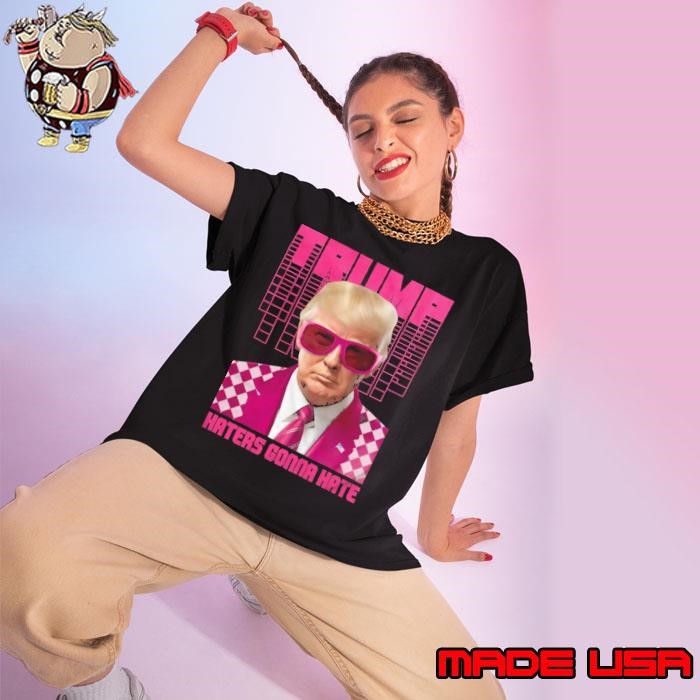 Trump Haters Gonna Hate Funny Political T-Shirt – Support Donald Trump 2024 Ladies tee
