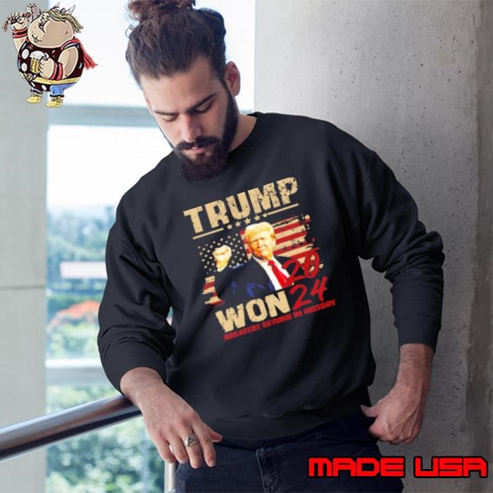 Trump Won 2024 Greatest Return In History American Flag Sweatshirt