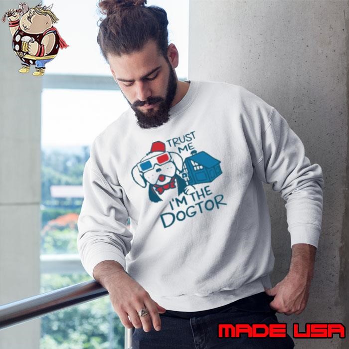 Trust Me, I'm The Dogtor Sweatshirt