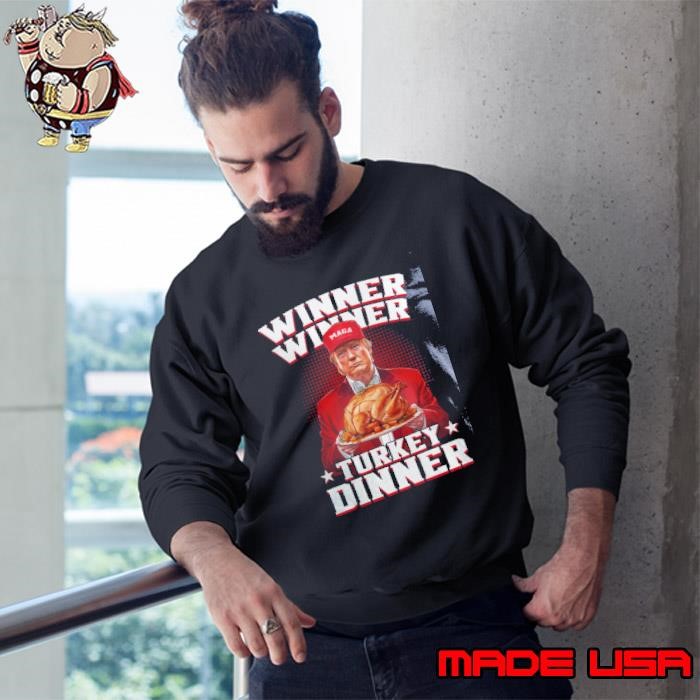Winner Winner Turkey Dinner Funny Trump Sweatshirt