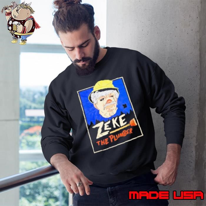 Zeke the plumber Sweatshirt
