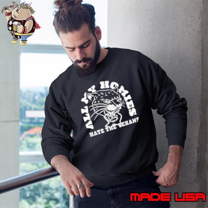 All my homies hate the Texans Jacksonville Jaguars bite Texans shirt Sweatshirt