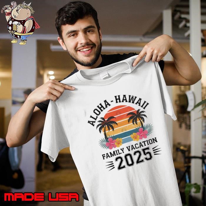 Aloha Hawaii Family Vacation 2025 Beach Trip Palms Tree Vintage Unisex