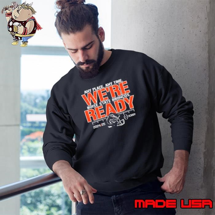 Boise State Broncos College Football Playoffs 2024 25 Ready Sweatshirt