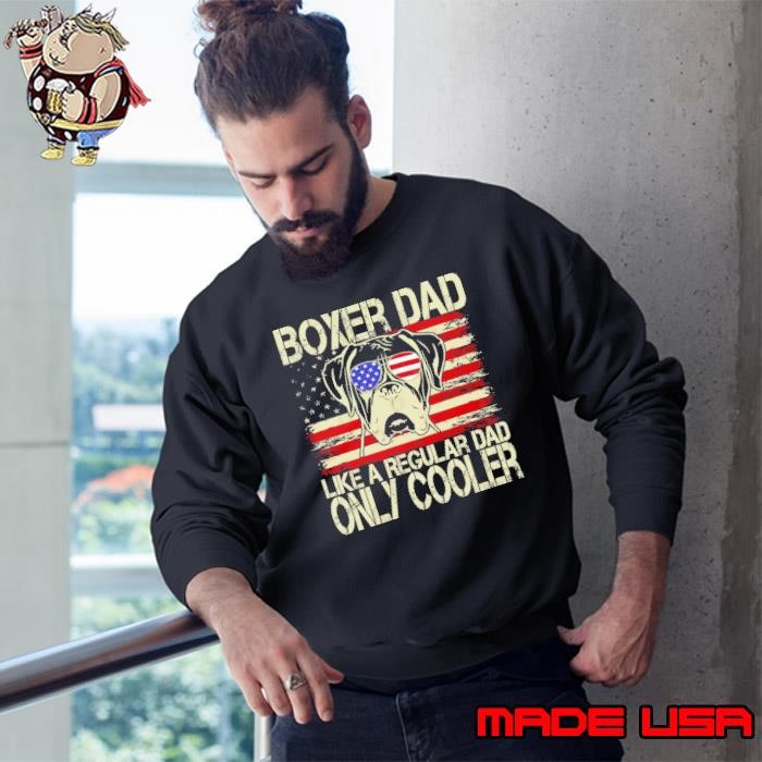 Boxer dad like a regular dad only cooler dog lover usa flag Sweatshirt