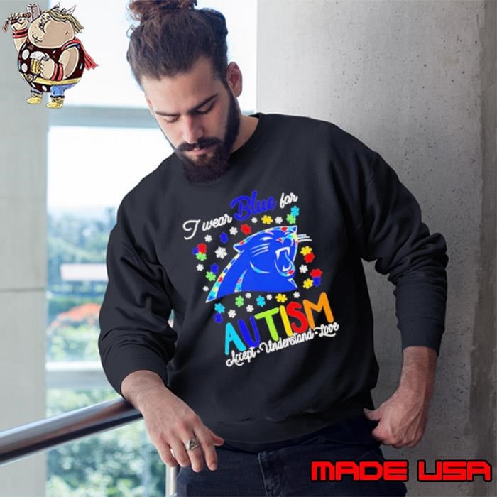 Carolina Panthers I wear blue for Autism accept understand love Sweatshirt