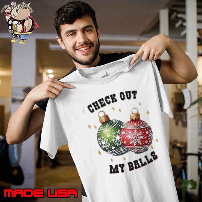 Check out my balls Christmas Unisex