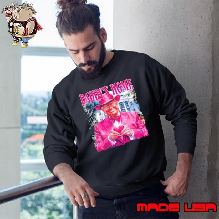 Daddy's Home Funny Trump Pink Heart Valentine's Day MAGA Sweatshirt
