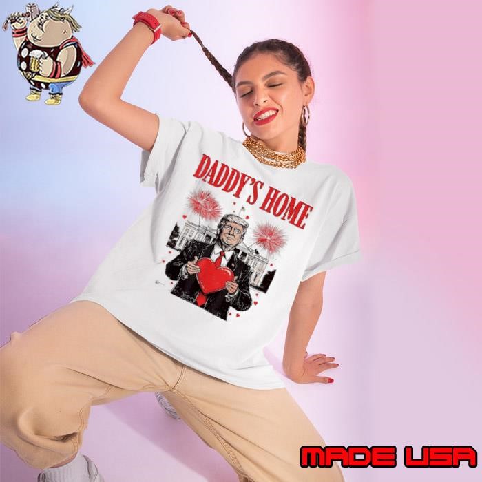 Daddy's Home Trump Heart Valentine's Day Trump Lovers Ladies tee
