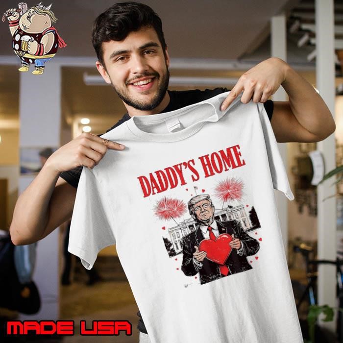 Daddy's Home Trump Heart Valentine's Day Trump Lovers Unisex
