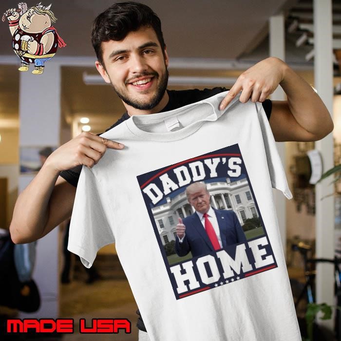 Daddy's home trump president white house stars Unisex
