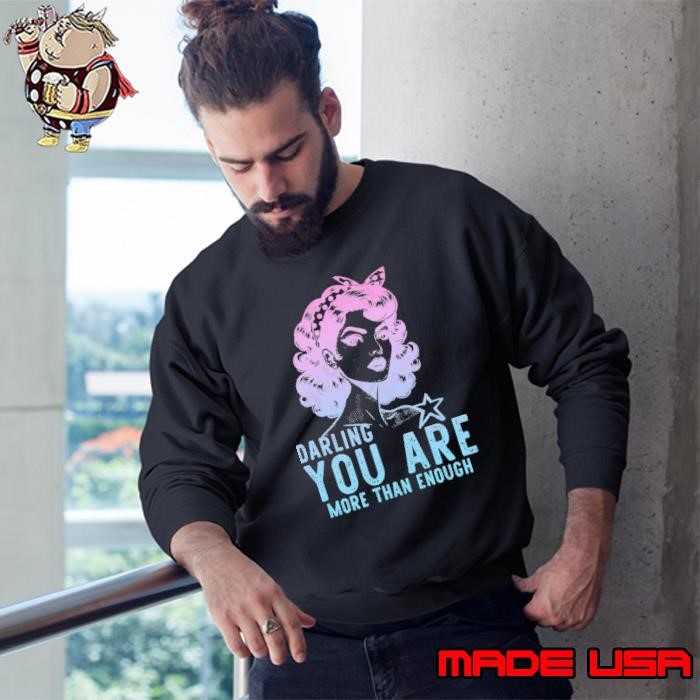 Darling You Are More Than Enough Woman Sweatshirt