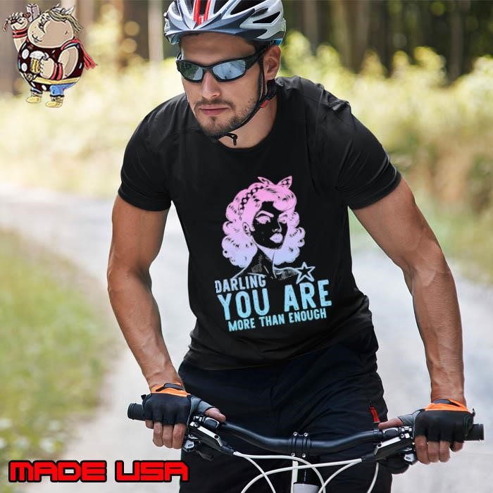 Darling You Are More Than Enough Woman Unisex