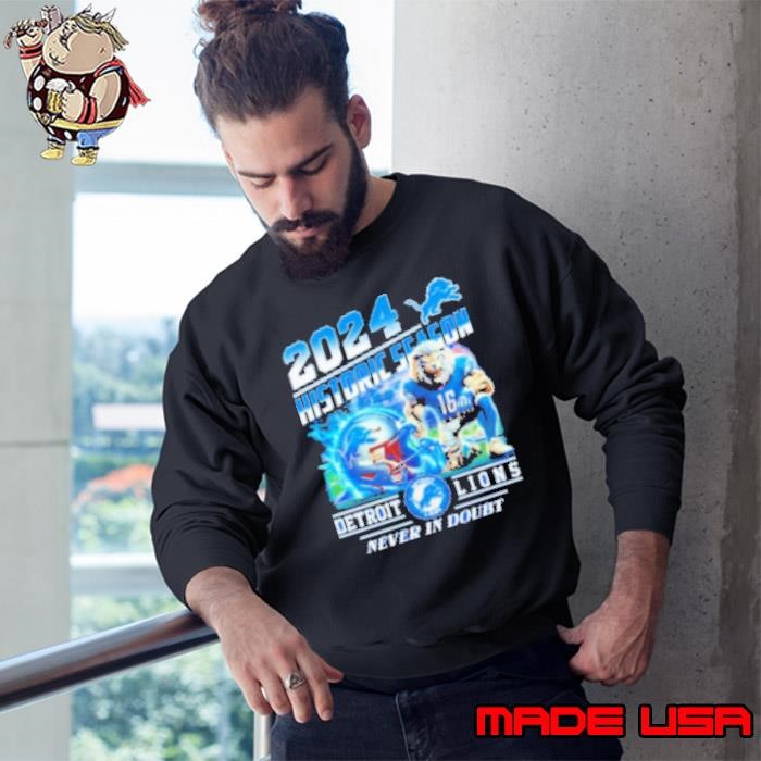Detroit Lions 2024 Historic Season Never In Doubt NFL Season Sweatshirt