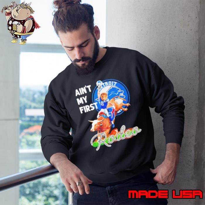 Detroit Lions ain’t my first Rodeo Sweatshirt