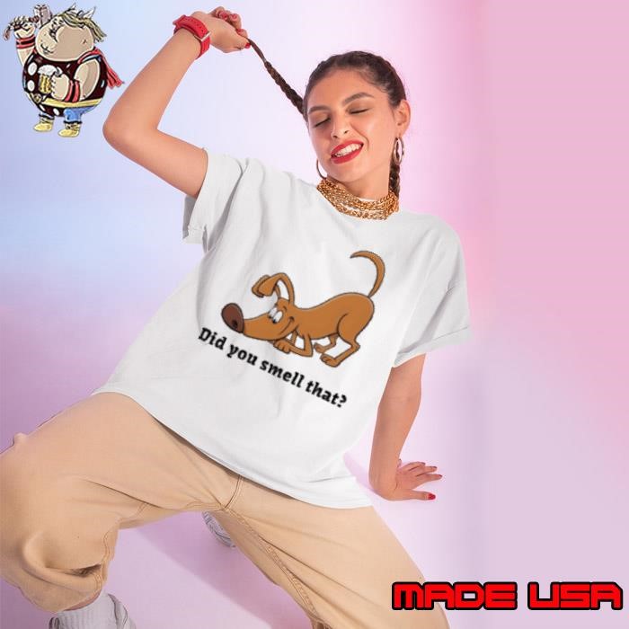 Dog did you smell that Ladies tee